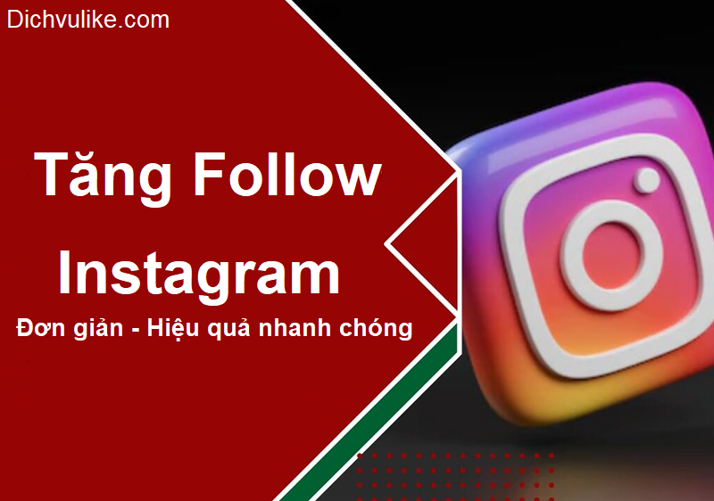 Cách tăng follow Instagram đơn giản siêu nhanh