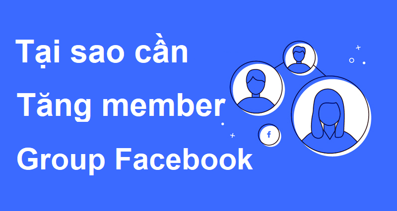 Vì sao cần tăng member group Facebook