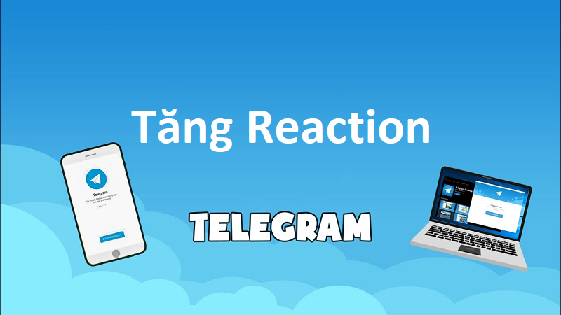 Cách tăng reaction Telegram đơn giản, hiệu quả nhất 2024