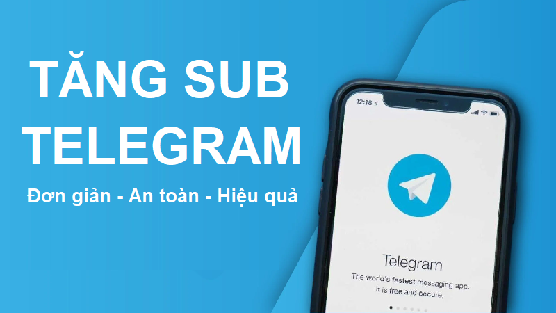 Tăng sub channel Telegram đơn giản thành cô\ng 100%